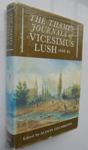 The Thames Journals of Vicesimus Lush 1868-82 by Alison Drummond.