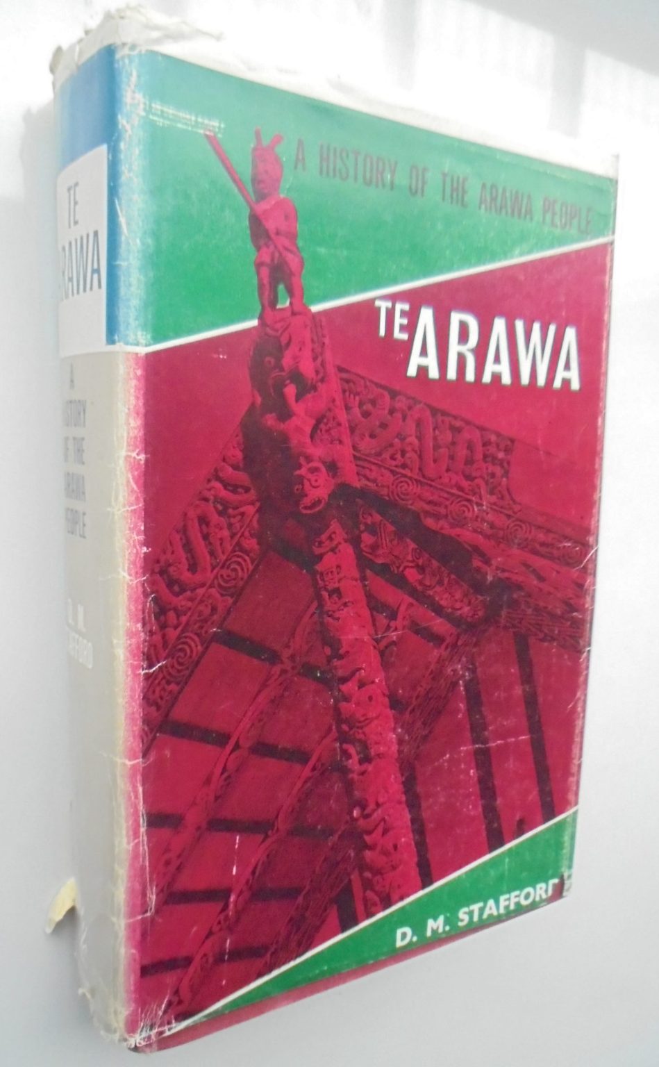 Te Arawa A History of the Arawa People by D. M. Stafford.