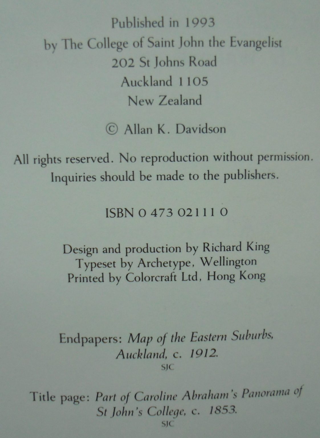 Selwyn's Legacy The College of St John the Evangelist, Te Waimate and Auckland, 1843-1992 : a history. by Allan K Davidson.