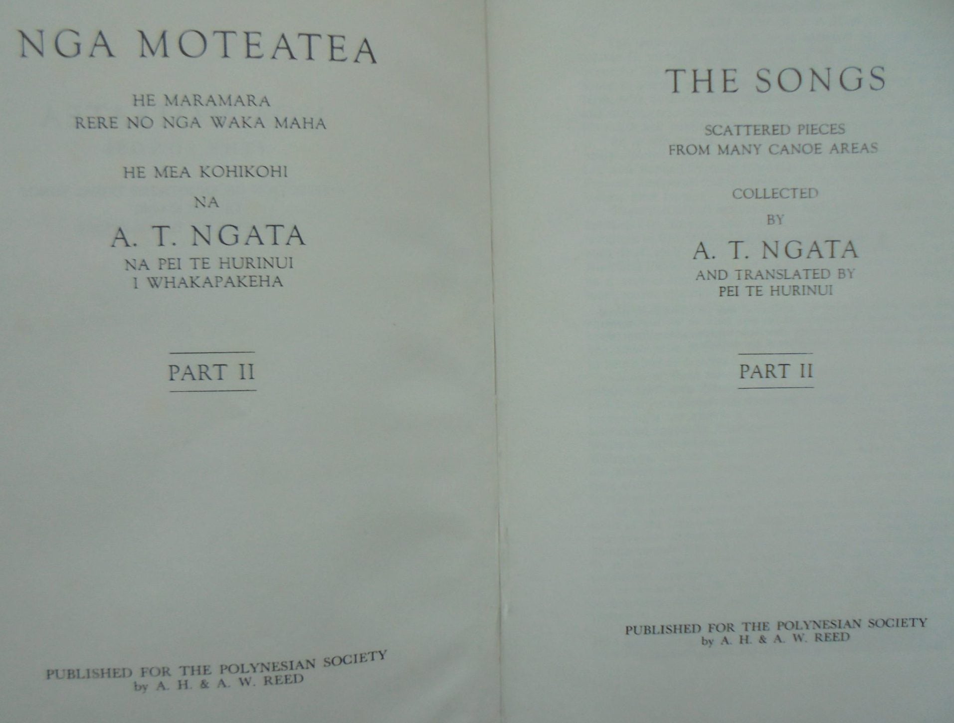 Nga Moteatea The songs; scattered pieces from many canoe areas Part. 2 (part II) collected by A T Ngata and translated by Pei Te Hurinui.