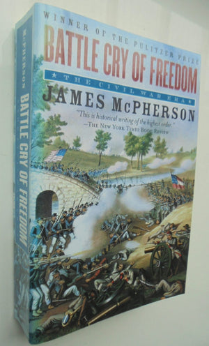 Battle Cry of Freedom The Civil War Era by James M. McPherson.