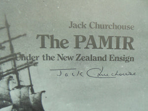 Pamir Under the New Zealand Ensign by Jack Churchouse. VERY SCARCE SIGNED BY AUTHOR.