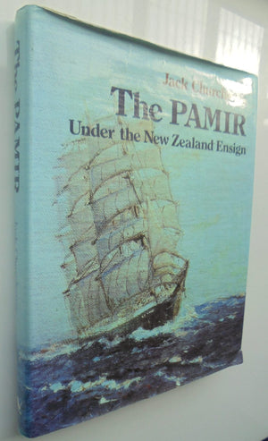 Pamir Under the New Zealand Ensign by Jack Churchouse. VERY SCARCE SIGNED BY AUTHOR.