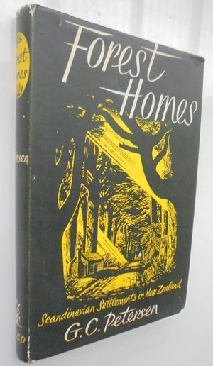 Forest Homes: The Scandinavian Settlements in the Forty Mile Bush. First Edition 1956