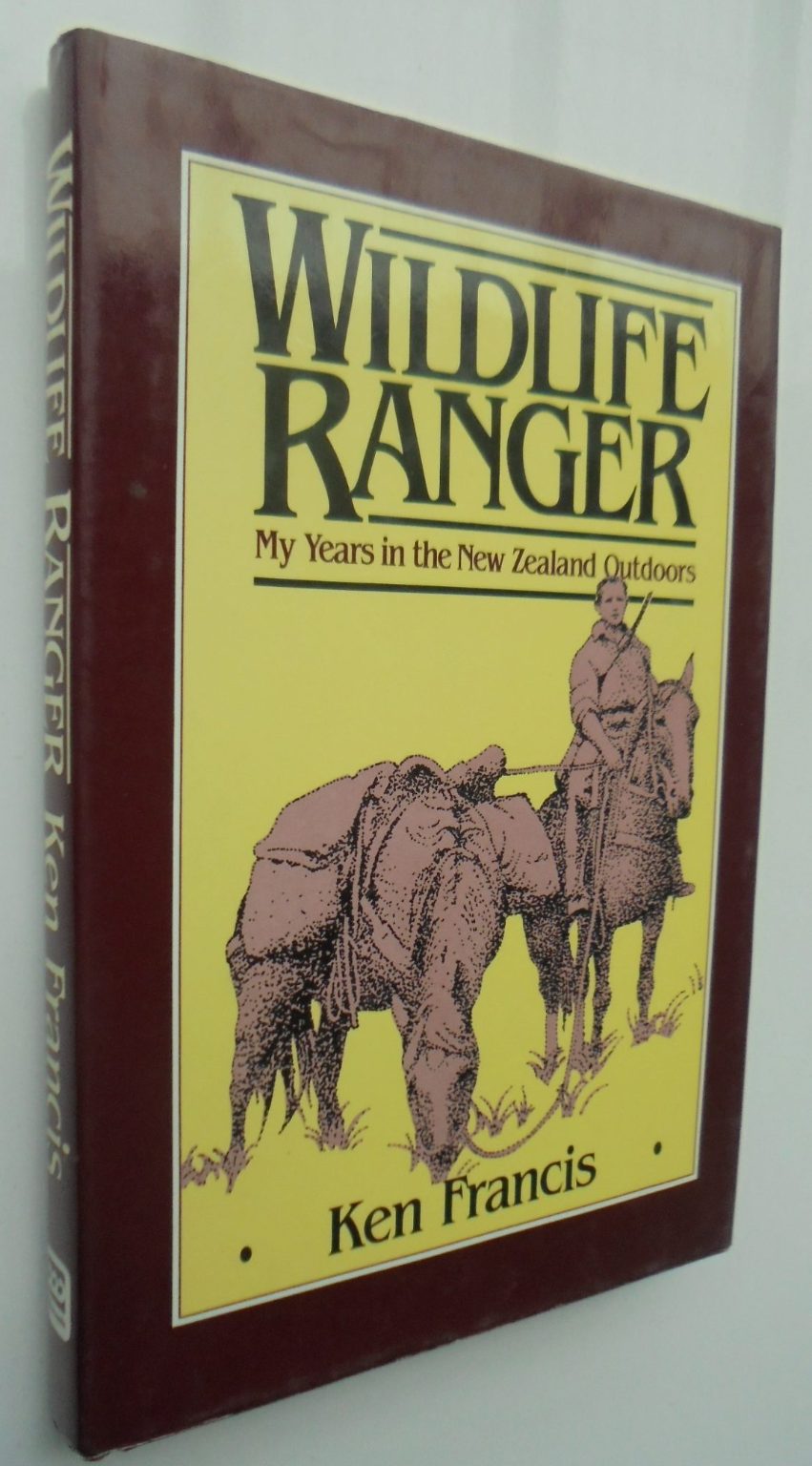 Wildlife Ranger. My Years in the New Zealand Outdoors by Ken Francis.