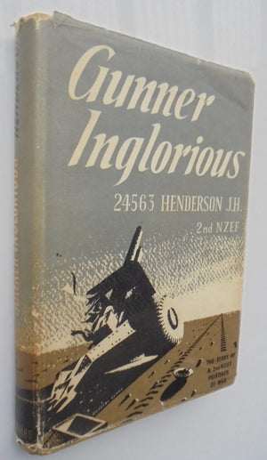 Gunner Inglorious. 2nd NZEF POW (1945 First Edition) By Jim Henderson