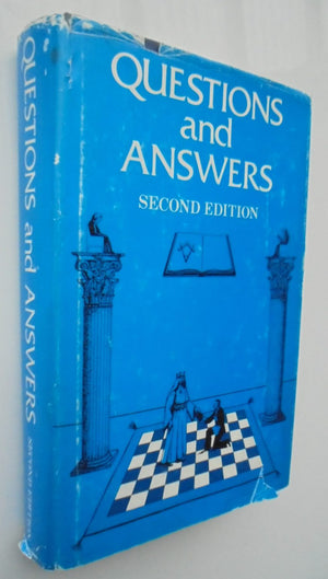 Masters and Past Masters Lodge No. 130 Questions and Answers The Questions and Answers Dealt with in the Transactions of the Master' and Past Masters' Lodge by R Hepburn.