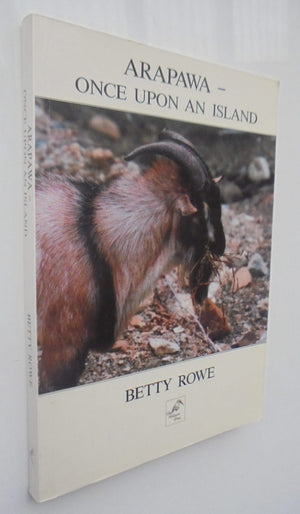 Arapawa - Once Upon and Island By Bette Rowe. SIGNED BY AUTHOR.