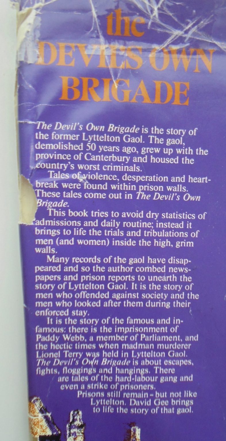 The Devil's Own Brigade A History of the Lyttelton Gaol 1860-1920 by David Gee.