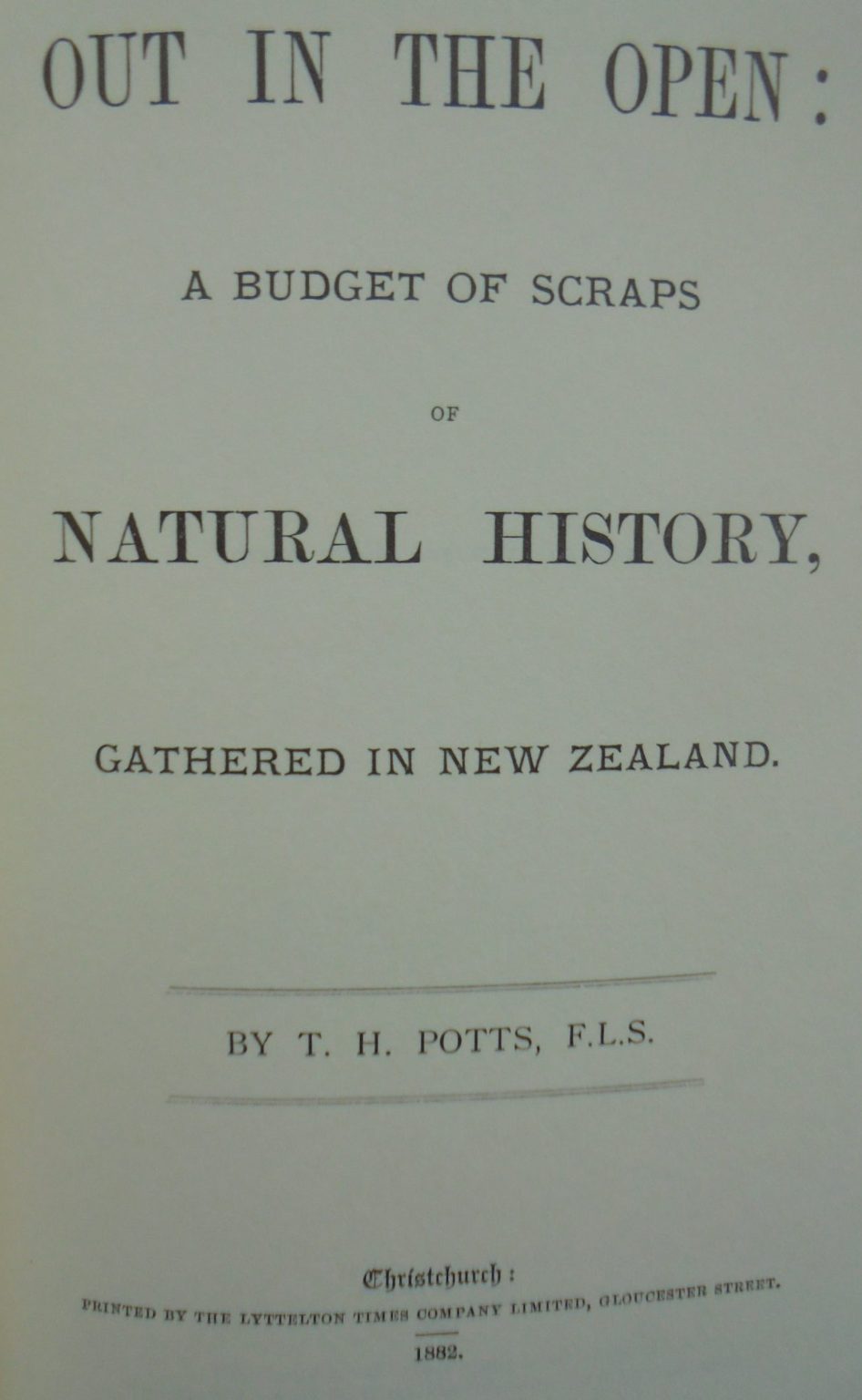 Out in the Open: A Budget of Scraps of Natural History, Gathered in New Zealand by Thomas Henry Potts.