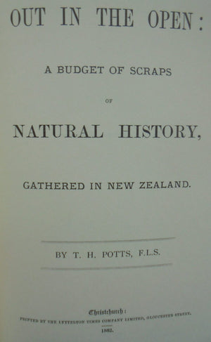 Out in the Open: A Budget of Scraps of Natural History, Gathered in New Zealand by Thomas Henry Potts.