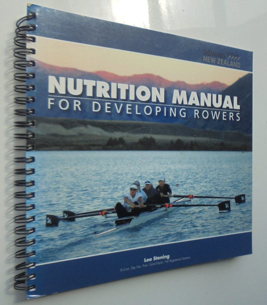 Nutrition Manual for Developing Rowers By Lea Stening and Tristan Brehaut.