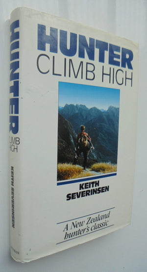 Hunter Climb High by Keith Severinsen. SIGNED BY AUTHOR.