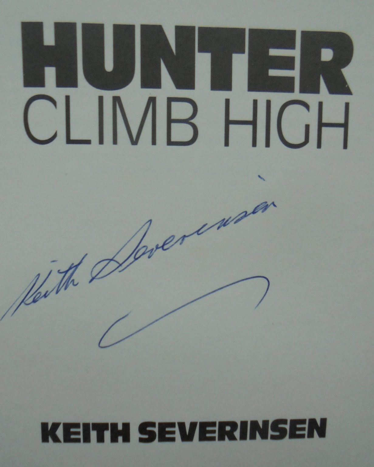 Hunter Climb High by Keith Severinsen. SIGNED BY AUTHOR.
