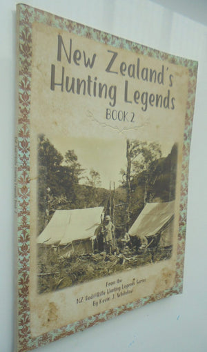 New Zealand's Hunting Legends Book 2 by Kevin J Whitelaw.