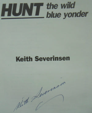 Hunt the Wild Blue Yonder. SIGNED FIRST EDITION. by Keith Severinsen. SIGNED BY AUTHOR.