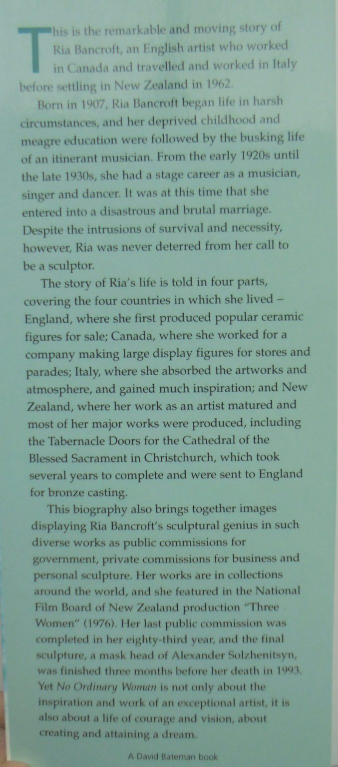 No Ordinary Woman A Biography of Ria Bancroft - Sculptor, 1907-93 By Peb Simmons. SIGNED BY AUTHOR.