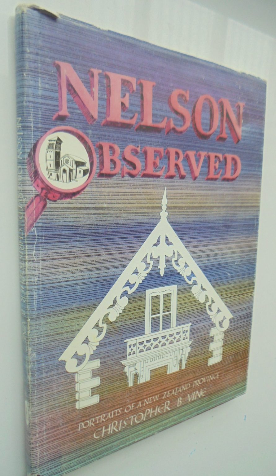 Nelson Observed: Portraits of a New Zealand Province by Christopher Vine.