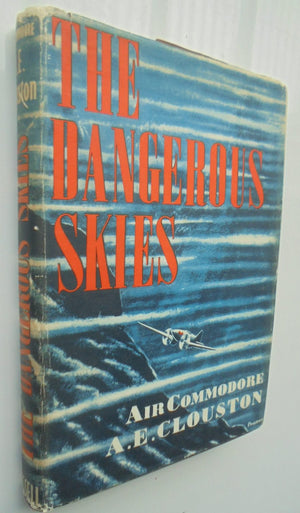 The Dangerous Skies by Air Commodore A.E. Clouston.