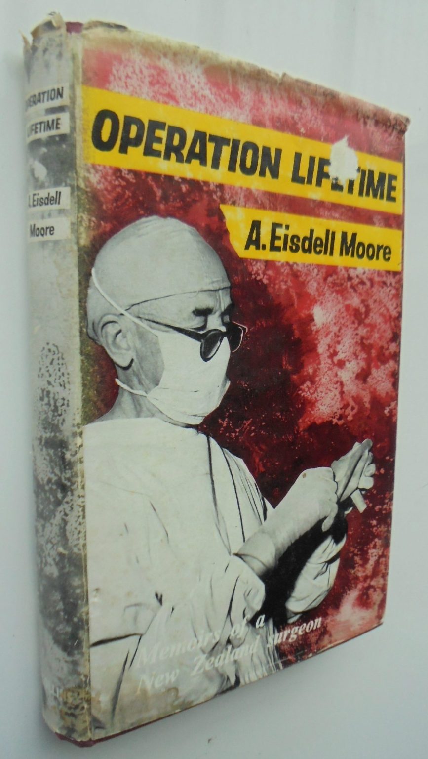 Operation Lifetime: The Memoirs of a New Zealand Surgeon by A. Eisdell Moore.