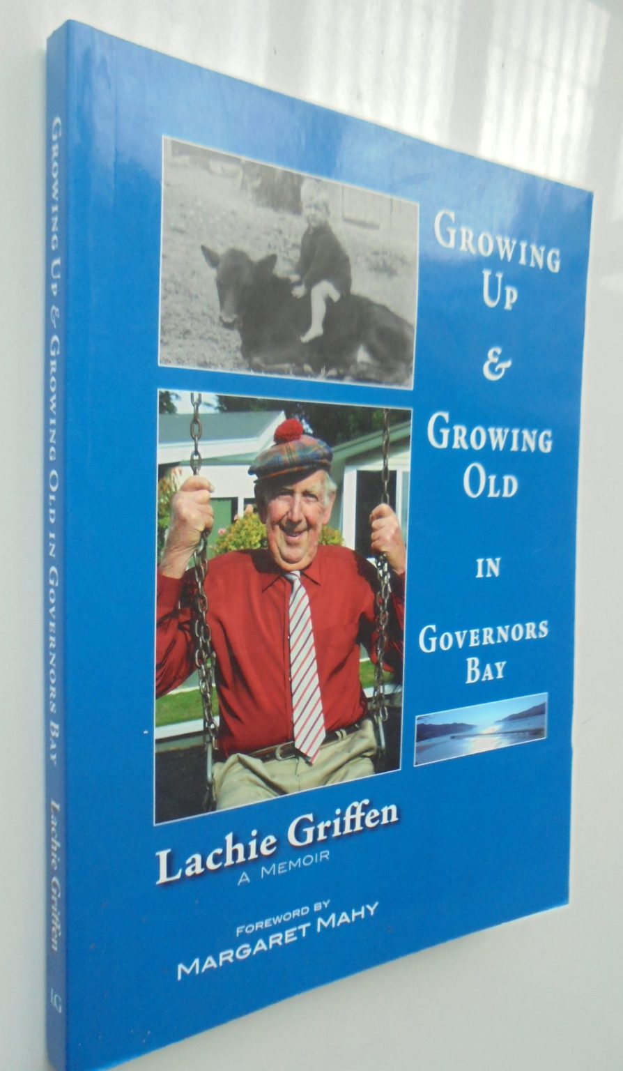 Growing Up and Growing Old in Governors Bay. By Lachie Griffen. SCARCE.