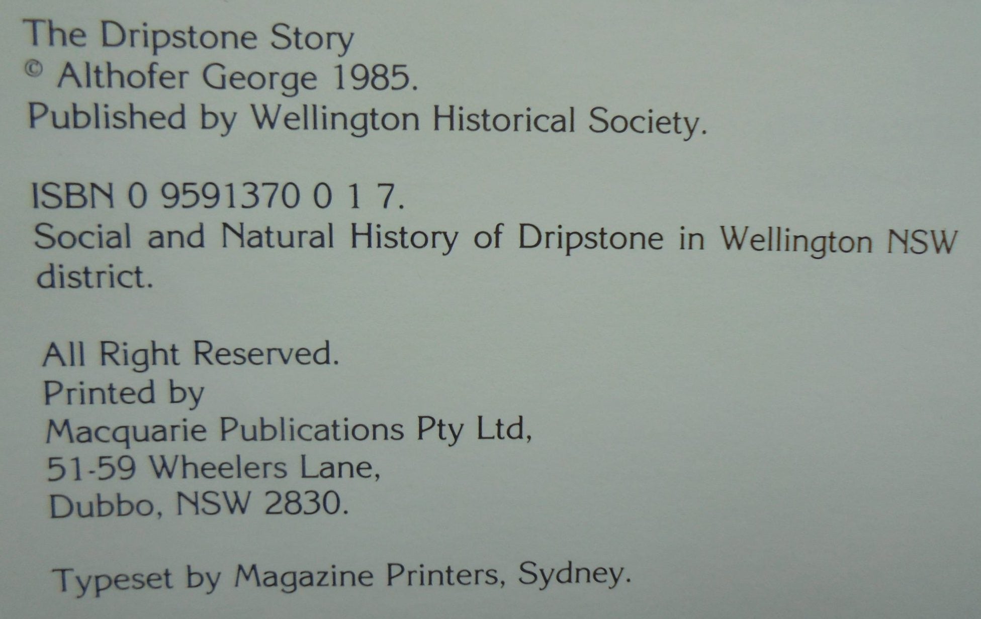 The Dripstone Story : being a comprehensive social history of Dripstone and district, from the earliest times to the present day by George W. Althofer.