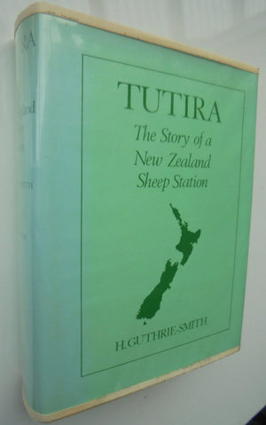 Tutira : The Story of a New Zealand Sheep Station. by H Guthrie Smith.