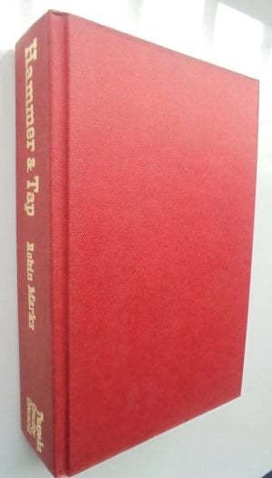 Hammer & Tap : Shaping Tuapeka County 1876-1976. By Robin Marks.