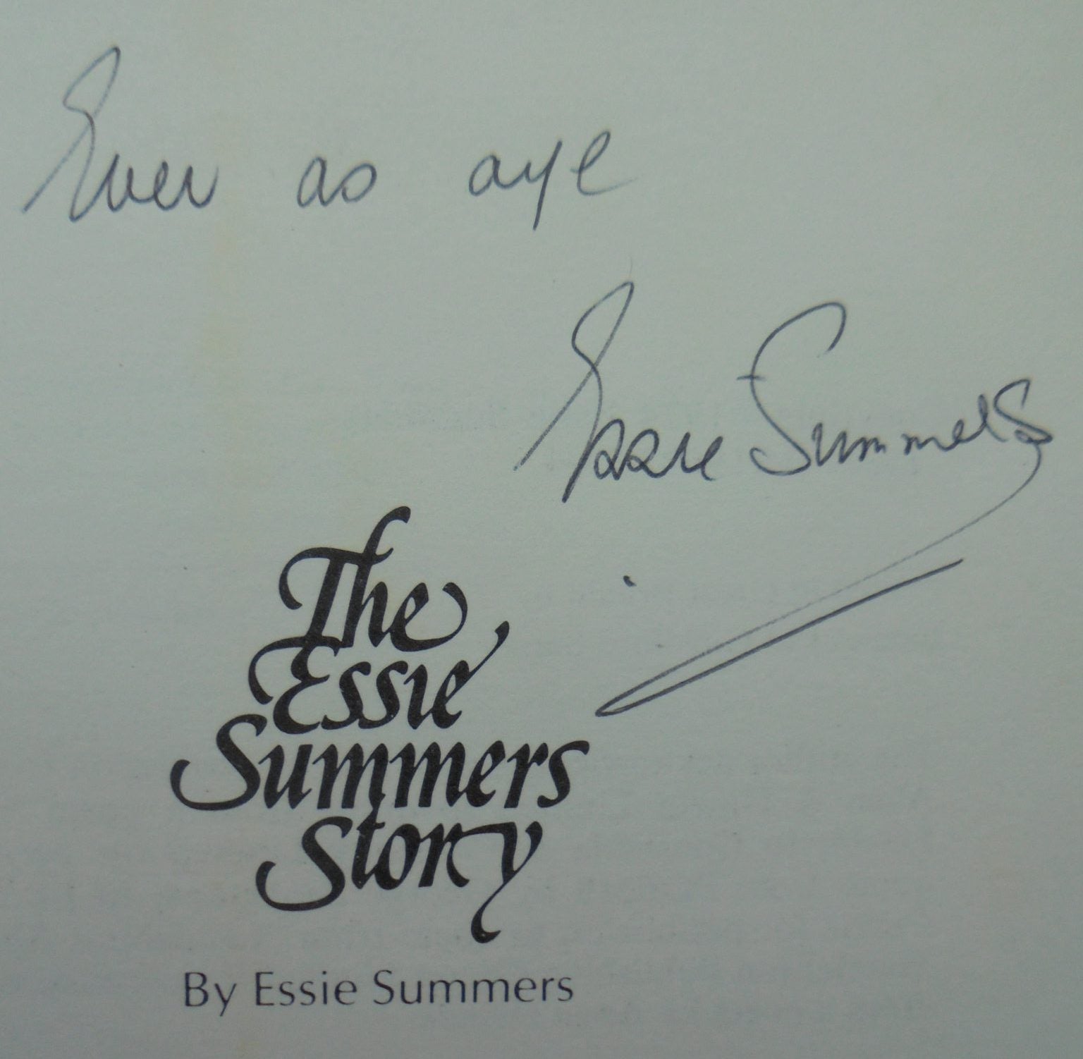 The Essie Summers Story SIGNED BY ESSIE SUMMERS.