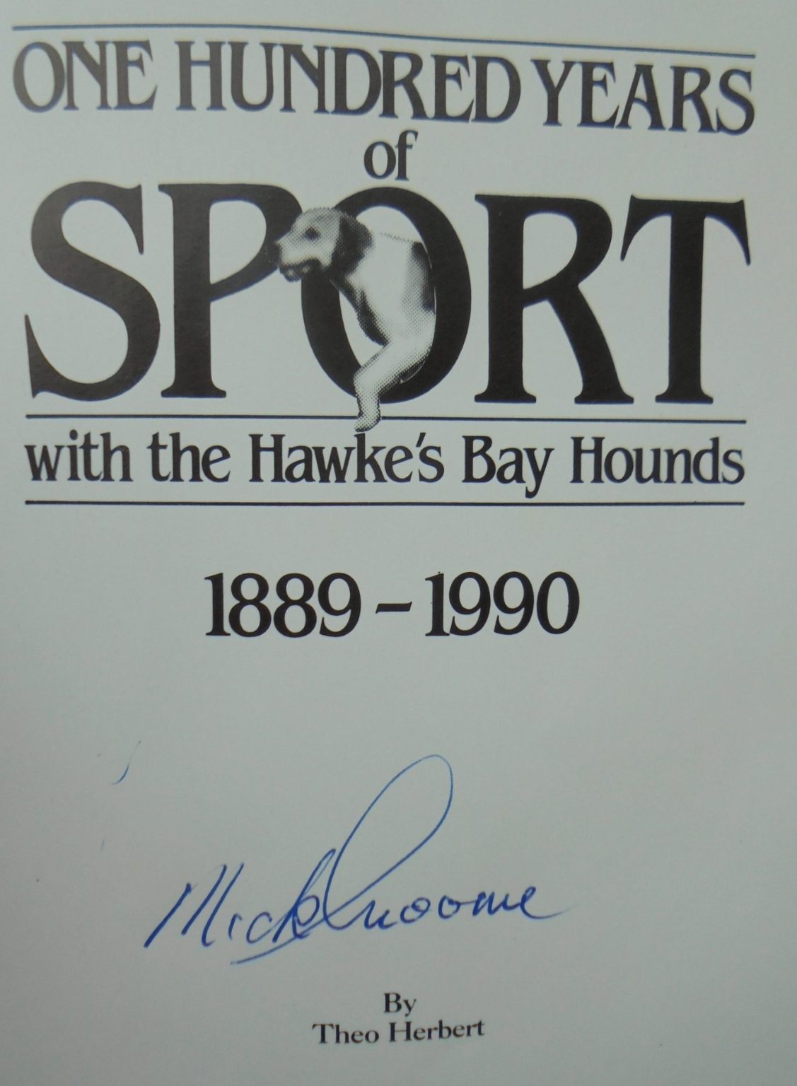 One Hundred Years of Sport With the Hawke's Bay Hounds 1889-1990. SIGNED