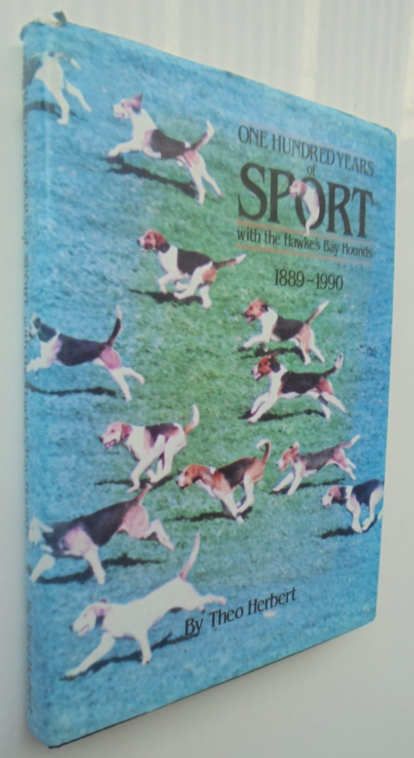 One Hundred Years of Sport With the Hawke's Bay Hounds 1889-1990. SIGNED