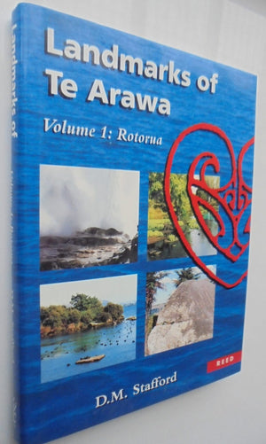 Landmarks of Te Arawa Volume 1: Rotorua by D M Stafford.