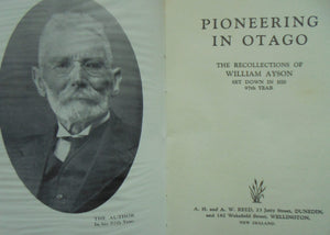 Pioneering in Otago, The Recollections of William Ayson Set Down In His 97th Year.