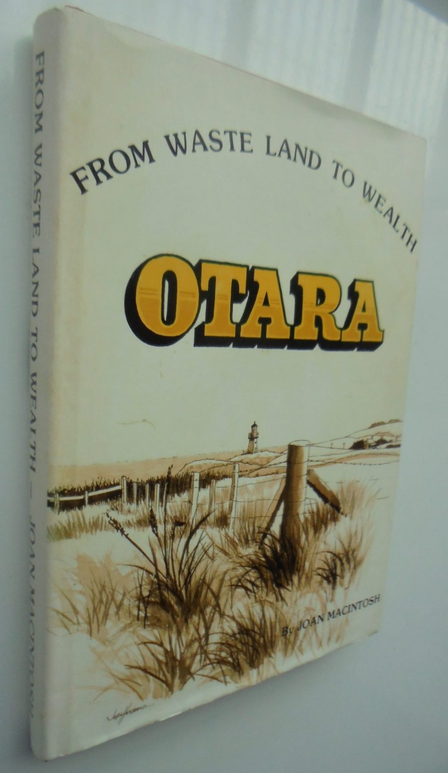 Otara, From Waste Land To Wealth by Joan Macintosh. SIGNED BY AUTHOR.