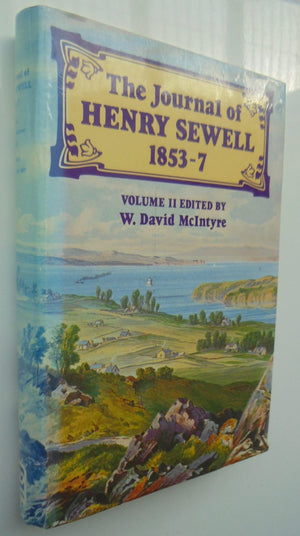 The Journal of Henry Sewell, 1853-7 - Volume 2. By D. McIntyre