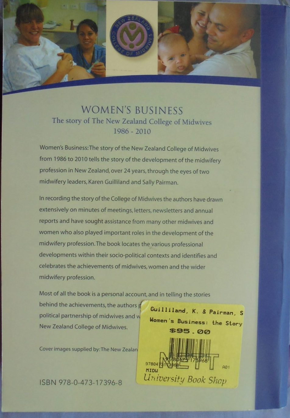 Women's Business The Story of the New Zealand College of Midwives, 1986-2010 by Karen Guilliland and Sally Pairman.