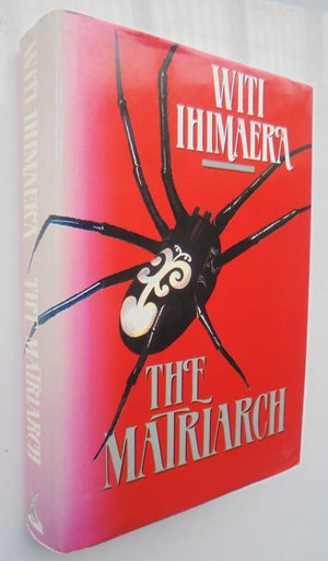 The Matriach By Witi Ihimaera. FIRST EDITION