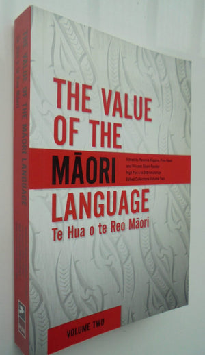 The Value of the Maori Language vol 2. By Rawinia Higgins, Poia Rewi.