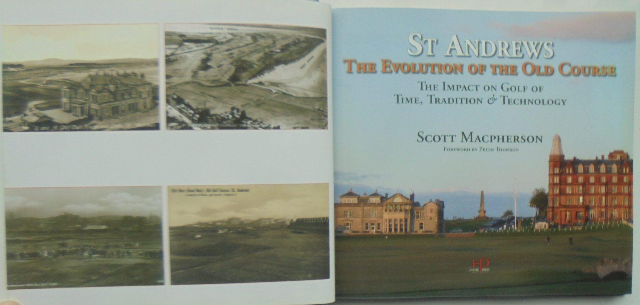 St Andrews - The Evolution of the Old Course: The Impact on Golf of Time, Tradition and Technology by Scott Macpherson.