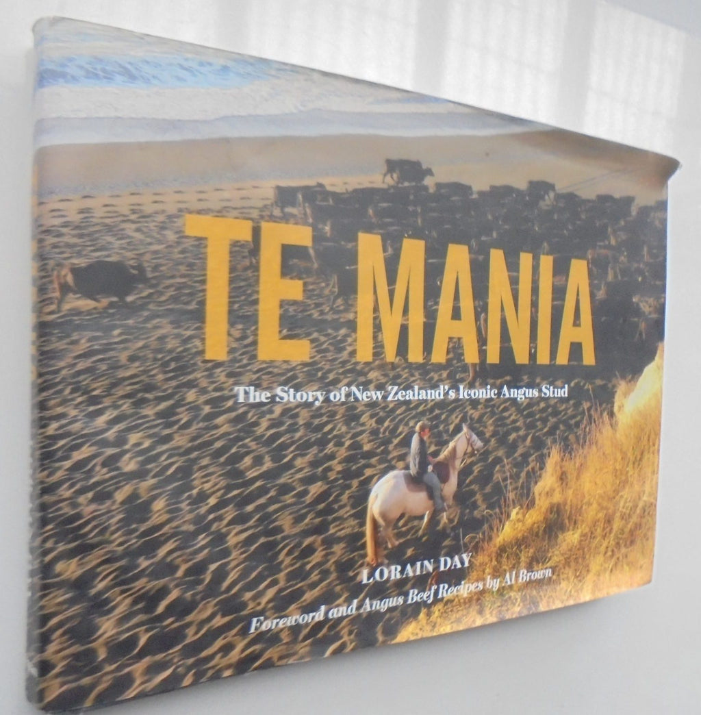 Te Mania The Story of an Iconic New Zealand Angus Stud By Lorain Day.