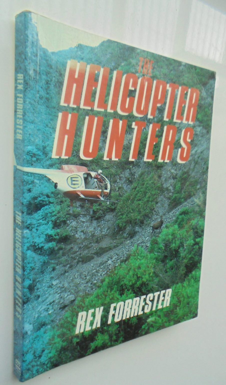 The Helicopter Hunters by Rex Forrester. first Edition. SCARCE.