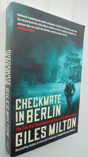 Checkmate in Berlin The Cold War Showdown That Shaped the Modern World By Giles Milton