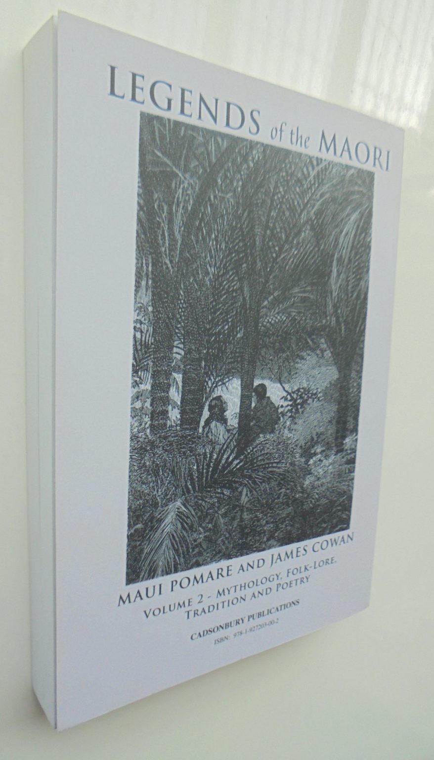 Legends of the Maori: Mythology, Folk-Lore, Tradition and Poetry (1930) Author(s): Maui Pomare and James Cowan. Two volumes