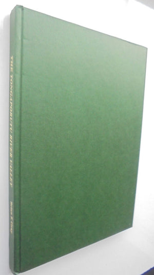 The Tongaporutu River Valley: A History of the Combined Districts of Tongaporutu, Ahititi, Okau, Kotare, Rerekapa BY Brian E. Gray.