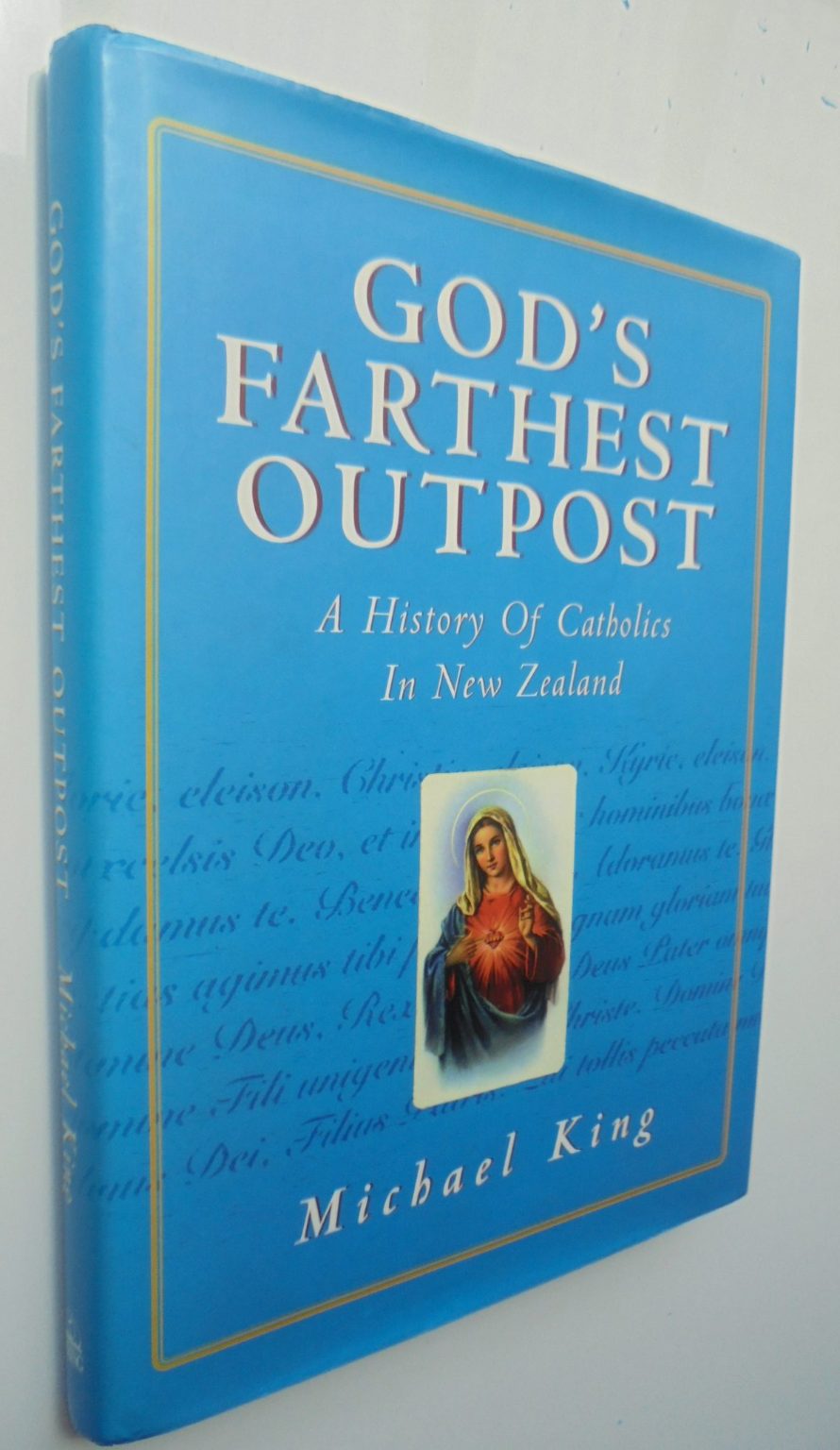 God's Farthest Outpost: A History of Catholics in New Zealand by Michael King. HARDBACK