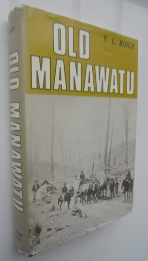 Old Manawatu, or The Wild Days of the West by T. L. Buick.