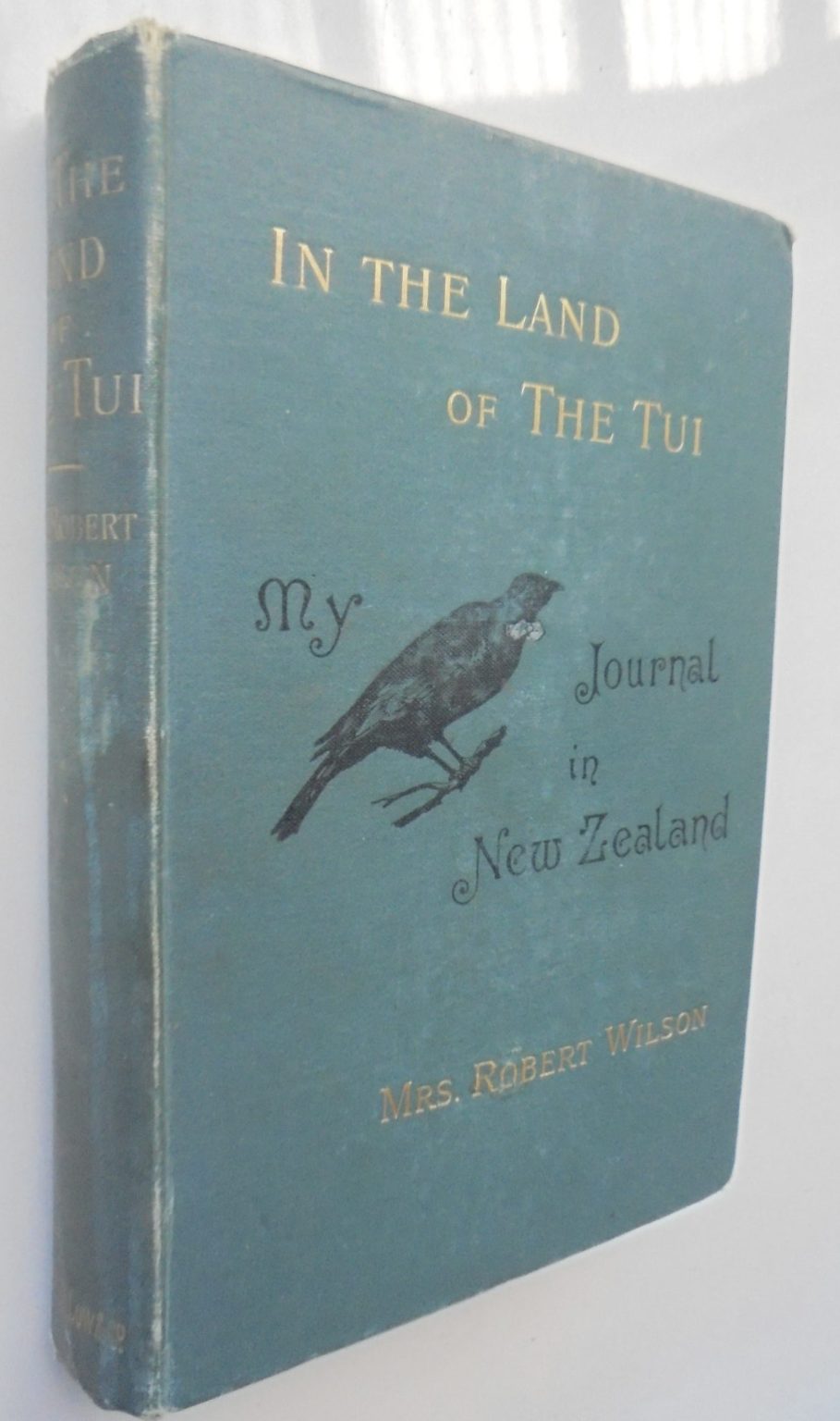 In the Land of the Tui: My Journal in New Zealand. 1894 First Edition