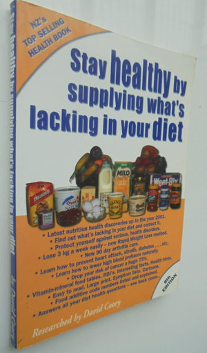 Stay Healthy by Supplying Whats Lacking in Your diet. 8th edition 2001, revised and updated, By David Coory.