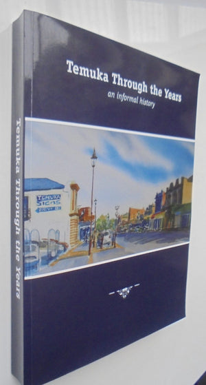 Temuka Through the Years - An Informal History by Colin Scarsbrook.