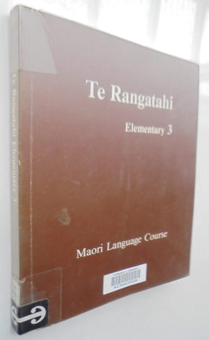 Te rangatahi elementary 3. Maori Language Course. Revised second edition. By Hoani Waititi